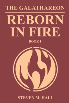 Paperback The Galathareon: Reborn In Fire Book