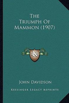 Paperback The Triumph Of Mammon (1907) Book