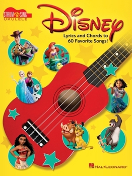 Paperback Disney - Strum & Sing Ukulele: Lyrics and Chords to 60 Favorite Songs! Book