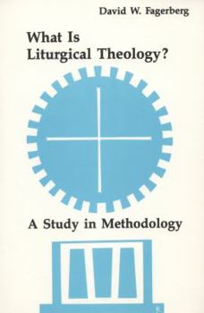 Hardcover What Is Liturgical Theology?: A Study in Methodology Book