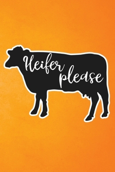 Heifer Please: Orange Grunge Print Sassy Mom Journal / Snarky Notebook