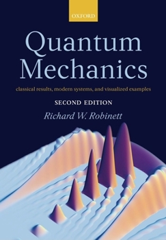 Hardcover Quantum Mechanics: Classical Results, Modern Systems, and Visualized Examples Book