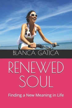 Paperback Renewed Soul: Finding a New Meaning in Life Book