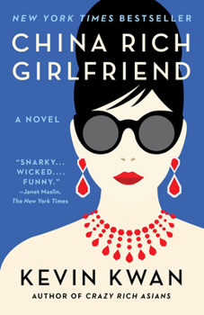 China Rich Girlfriend - Book #2 of the Crazy Rich Asians