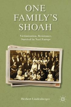 Paperback One Family's Shoah: Victimization, Resistance, Survival in Nazi Europe Book
