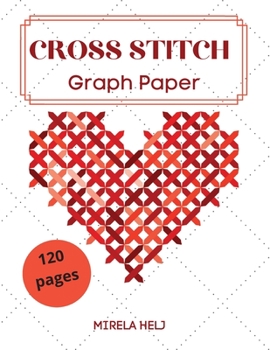Paperback Cross Stitch Graph Paper(120 Pages): Create Your Own Embroidery Patterns Needlework Design! Book