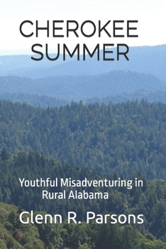Paperback Cherokee Summer: Youthful Misadventuring in Rural Alabama Book