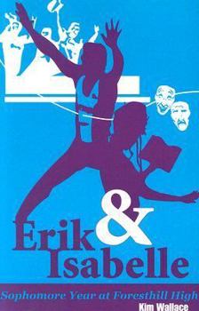 Paperback Erik and Isabell: Sophomore Year at Foresthill High Book