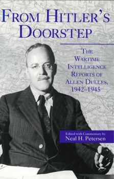 Paperback From Hitler's Doorstep: The Wartime Intelligence Reports of Allen Dulles, 1942-1945 Book