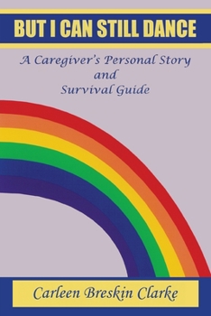 Paperback But I Can Still Dance: A Caregiver's Personal Story And Survival Guide Book