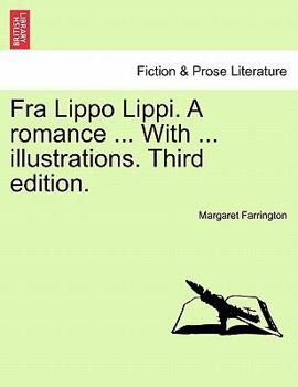 Paperback Fra Lippo Lippi. a Romance ... with ... Illustrations. Third Edition. Book
