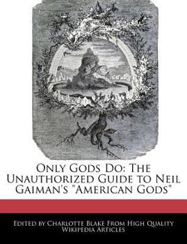 Paperback Only Gods Do: The Unauthorized Guide to Neil Gaiman's American Gods Book