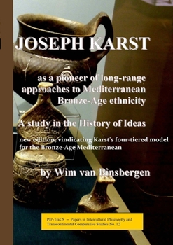 Paperback Joseph Karst: second edition: A pioneer of long-range approaches to Mediterranean Bronze-Age ethnicity: A study in the History of Id Book