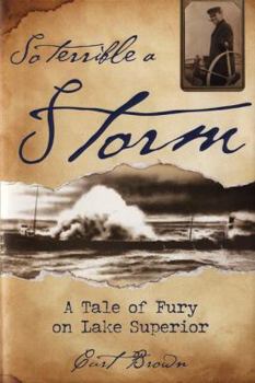 Hardcover So Terrible a Storm: A Tale of Fury on Lake Superior Book