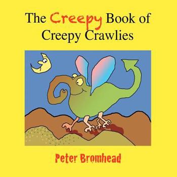 Paperback The Creepy Book of Creepy Crawlies Book