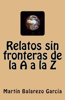 Paperback Relatos sin fronteras de la A a la Z [Spanish] Book