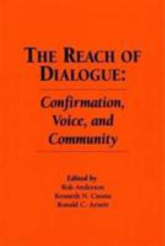 Paperback The Reach of Dialogue: Confirmation, Voice, and Community Book