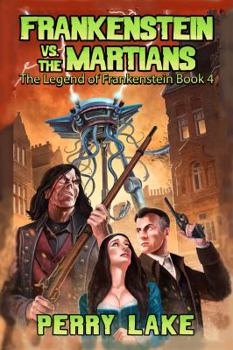 Paperback Frankenstein Versus the Martians: The Legend of Frankenstein, Book IV Book