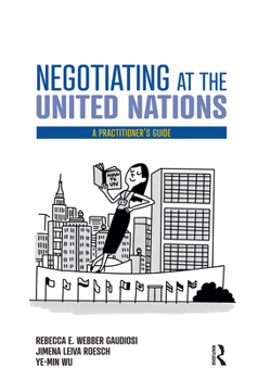 Paperback Negotiating at the United Nations: A Practitioner's Guide Book