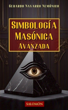 Paperback Simbología masónica avanzada: Simbología masónica avanzada [Spanish] Book