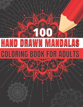 Paperback 100 Hand Drawn Mandalas - Coloring Book for Adults [Large Print] Book