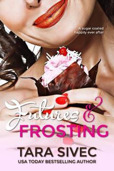Paperback Futures and Frosting: A Sugarcoated Happily Ever After Book
