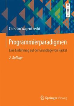 Paperback Programmierparadigmen: Eine Einführung Auf Der Grundlage Von Racket [German] Book