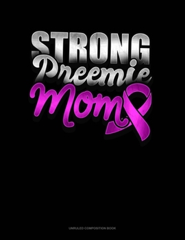 Paperback Strong Preemie Mom: Unruled Composition Book
