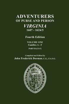 Paperback Adventurers of Purse and Person, Virginia, 1607-1624/5. Fourth Edition. Volume One, Families A-F, Part B Book