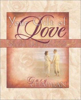 Hardcover Your Gift of Love: Selections from the Five Love Languages Book