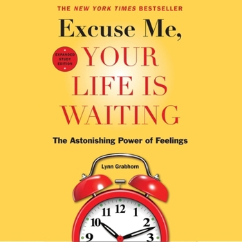Audio CD Excuse Me, Your Life Is Waiting, Expanded Study Edition: The Astonishing Power of Feelings Book