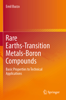 Paperback Rare Earths-Transition Metals-Boron Compounds: Basic Properties to Technical Applications Book