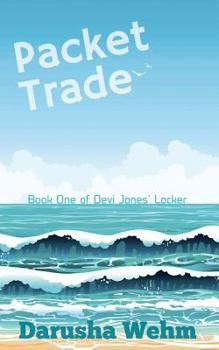 Packet Trade - Book #1 of the Devi Jones' Locker