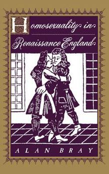 Homosexuality in Renaissance England - Book  of the Between Men-Between Women: Lesbian and Gay Studies