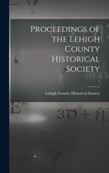 Hardcover Proceedings of the Lehigh County Historical Society; 1 Book