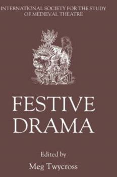 Hardcover Festive Drama: Papers from the Sixth Triennial Colloquium of the International Society for the Study of Medieval Theatre, Lancaster, Book