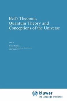 Bell's Theorem, Quantum Theory and Conceptions of the Universe (Fundamental Theories of Physics)