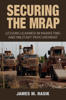 Hardcover Securing the Mrap: Lessons Learned in Marketing and Military Procurement Volume 169 Book