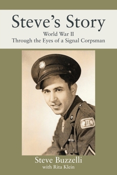 Paperback Steve's Story: World War II Through the Eyes of a Signal Corpsman Book