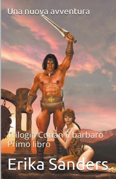Paperback Trilogia Conan il Barbaro. Primo Libro: Una Nuova Avventura [Italian] Book