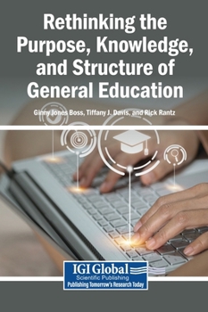 Hardcover Rethinking the Purpose, Knowledge, and Structure of General Education Book