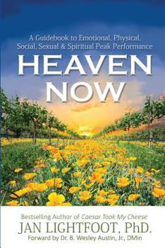 Paperback Heaven Now: A Guidebook to Emotional, Physical, Social, Sexual & Spiritual Peak Performance Book