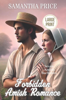 Forbidden Amish Romance - Book #4 of the Seven Amish Bachelors