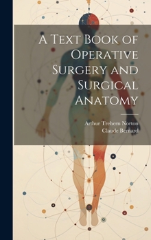 Hardcover A Text Book of Operative Surgery and Surgical Anatomy Book