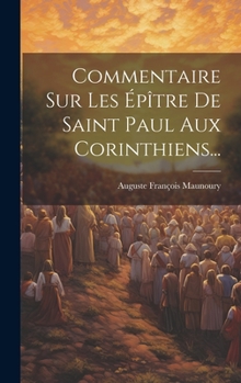 Hardcover Commentaire Sur Les Épître De Saint Paul Aux Corinthiens... [French] Book