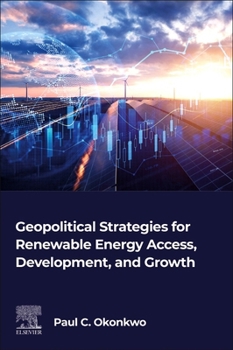 Paperback Geopolitical Strategies for Renewable Energy Access, Development, and Growth Book
