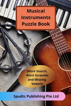 Paperback Musical Instruments Puzzle Book (Word Search, Word Scramble and Missing Vowels) Book