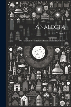 Paperback Analecta: Or, Materials for a History of Remarkable Providences; Volume 1 Book