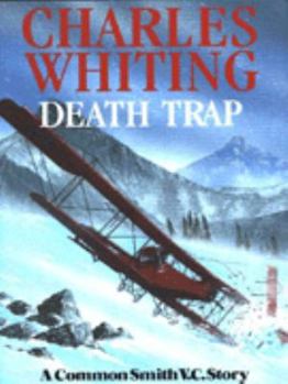 Death Trap - Book #5 of the Common Smith VC Adventures