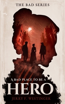 A Bad Place to Be a Hero (The Bad)